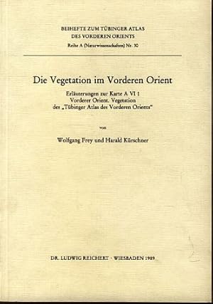 Die Vegetation im Vorderen Orient. Erl. zur Kt. AVI 1 Vorderer Orient, Vegetation. Tübinger Atlas...