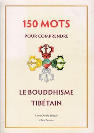 Image du vendeur pour 150 Mots pour compendre le Bouddhisme Tibtain. mis en vente par Fundus-Online GbR Borkert Schwarz Zerfa