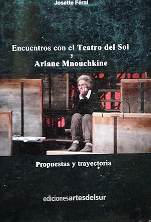 Imagen del vendedor de Encuentros con el Teatro del Sol y Ariane Mnouchkine. Propuestas y trayectorias. Traduccin Walter Romero a la venta por Librera Monte Sarmiento