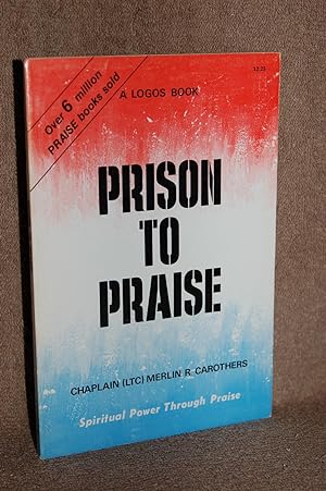 Prison to Praise; Spiritual Power Through Praise
