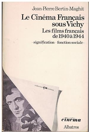 Le Cinéma français sous Vichy. Les films français de 1940 à 1944 avec 16 pages d'illustrations ho...