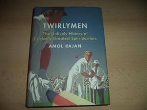 Imagen del vendedor de Twirlymen: The Unlikely History of Cricket's Greatest Spin Bowlers a la venta por Terry Blowfield