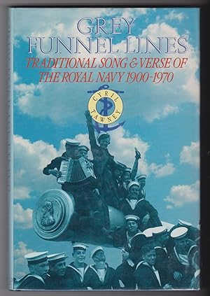 Image du vendeur pour Grey Funnel Lines: Traditional song & verse of the Royal Navy, 1900-1970 mis en vente par Silver Creek Books & Antiques