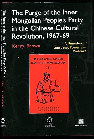 Image du vendeur pour The Purge of the Inner Mongolian People's Party in the Chinese Cultural Revolution, 1967-69: A Function of Language, Power and Violence mis en vente par Little Stour Books PBFA Member