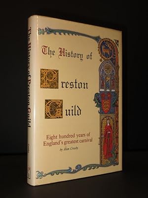 Seller image for The History of Preston Guild: 800 Years of England's Greatest Carnival [SIGNED] for sale by Tarrington Books