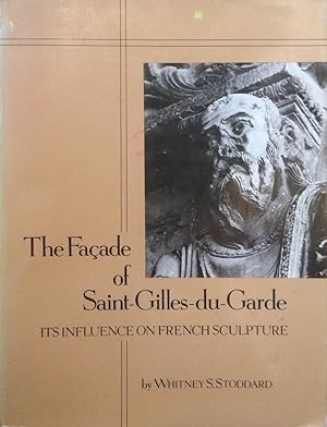 Imagen del vendedor de The Faade of Saint-Gilles-du-Gard: Its Influence on French Sculpture [Jan 01. a la venta por Book Trader Cafe, LLC