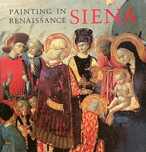 Imagen del vendedor de Painting in Renaissance Siena, 1420-1500 [Jan 01, 1988] Christiansen, Keith a la venta por Book Trader Cafe, LLC