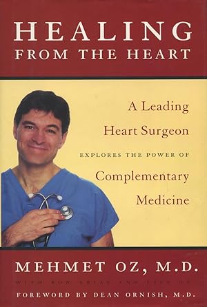 Seller image for Healing From The Heart: A Leading Heart Surgeon Explores the Power of Complementary Medicine for sale by Kenneth A. Himber