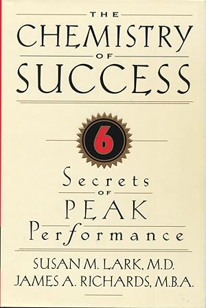 Seller image for The Chemistry of Success: Six Secrets of Peak Performance for sale by Kenneth A. Himber
