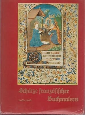 Schätze französischer Buchmalerei 1400 - 1460.