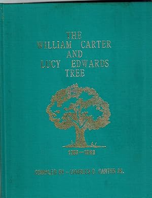 Branches in the Tree of William Carter and Lucinda Edwards Married 14 Nov. 1804 Patrick Co., Virg...