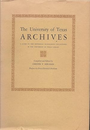 The University of Texas Archives: A Guide to the Historical Manuscripts Collections in the Univer...