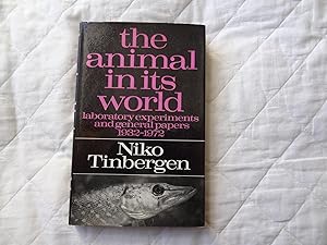 THE ANIMAL IN ITS WORLD Explorations of an Ethologist 1932-1972. Volume Two. Laboratory Experimen...