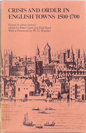 Immagine del venditore per Crisis and order in English towns, 1500-1700. Essays in urban history. venduto da Brbel Hoffmann