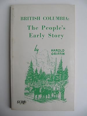 Seller image for British Columbia: The People's Early Story for sale by The People's Co-op Bookstore