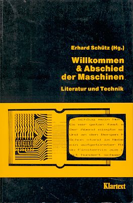 Bild des Verkufers fr Willkommen und Abschied der Maschinen. Literatur u. Technik - Bestandsaufnahme eines Themas. zum Verkauf von Fundus-Online GbR Borkert Schwarz Zerfa