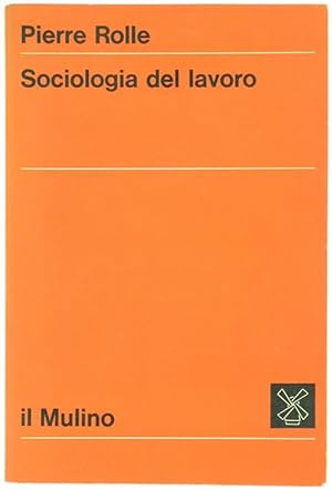 Imagen del vendedor de SOCIOLOGIA DEL LAVORO.: a la venta por Bergoglio Libri d'Epoca