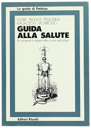 GUIDA ALLA SALUTE Per insegnanti e dirigenti della scula dell'obbligo.: