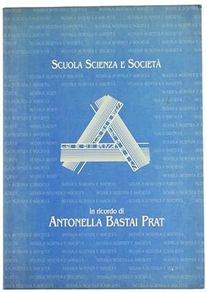 SCUOLA SCIENZA E SOCIETA'. Numero speciale de "La Fisica nella Scuola", supplemento al n.3, Anno ...
