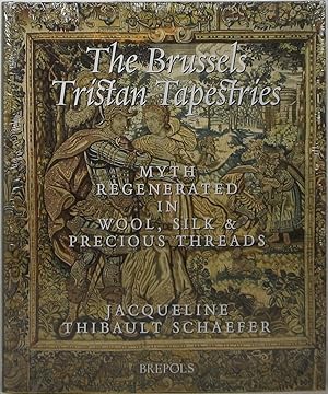 The Brussels Tristan Tapestries: Myth Regenerated in Wool, Silk & Precious Threads