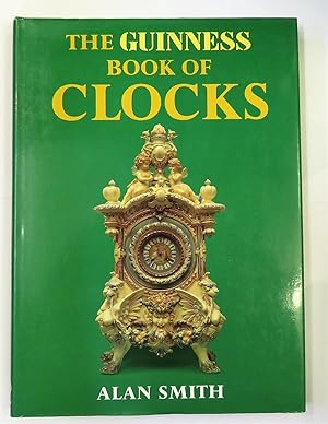 Seller image for The Guinness Book Of Clocks for sale by St Marys Books And Prints