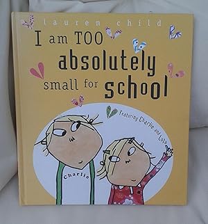 Seller image for I am Too Absolutely Small for School for sale by Bounteous