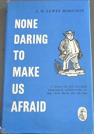 None Daring to Make Us a Friend : A study of English periodical literature in the Cape Colony fro...