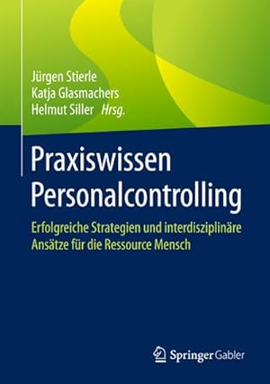 Seller image for Praxiswissen Personalcontrolling : Erfolgreiche Strategien und interdisziplinre Anstze fr die Ressource Mensch for sale by AHA-BUCH GmbH