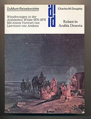 Reisen in Arabia Deserta. Wanderungen in der arabischen Wüste 1876 - 1878. Dt. von Hans-Thomas Go...