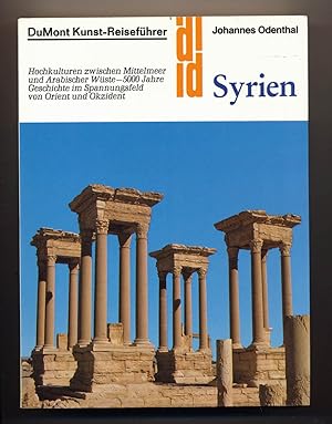 Bild des Verkufers fr Syrien. Hochkulturen zwischen Mittelmeer und Arabischer Wste - 5000 Jahre Geschichte im Spannungsfeld von Orient und Okzident. zum Verkauf von Versandantiquariat  Rainer Wlfel