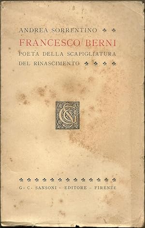Francesco Berni. Poeta della scapigliatura del Rinascimento.