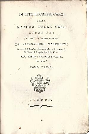Di Tito Lucrezio Caro Della natura delle cose. Libri sei tradotti in verso sciolto da Alessandro ...
