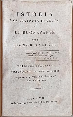 Istoria del diciotto brumale e di Buonaparte del Signor Gallais. Versione italiana sulla seconda ...