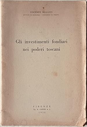 Gli investimenti fondiari nei poderi toscani.