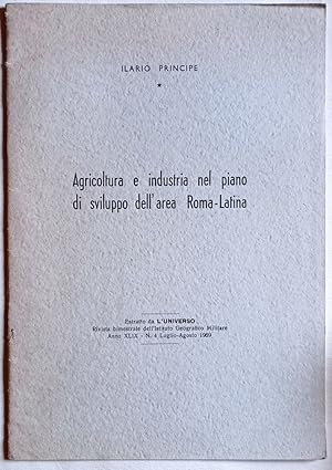 Agricoltura e industria nel piano di sviluppo dell'area Roma-Latina.