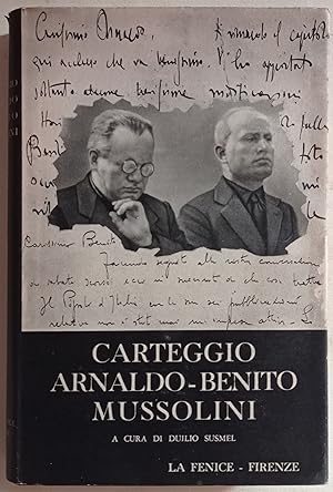 CARTEGGIO ARNALDO-BENITO MUSSOLINI. Premessa e note di Duilio Susmel.