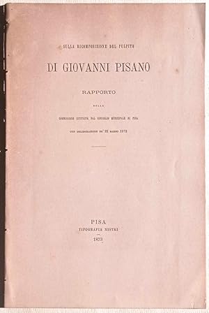 Sulla ricomposizione del pulpito di Giovanni Pisano. Rapporto della commissione istituita dal Con...