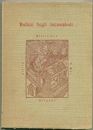 Indice degli incunaboli della Biblioteca Civica di Bergamo.