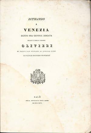 Ditirambo a Venezia detto fra gentile brigata presso i nobili signori Olivieri di Campo San Stefa...