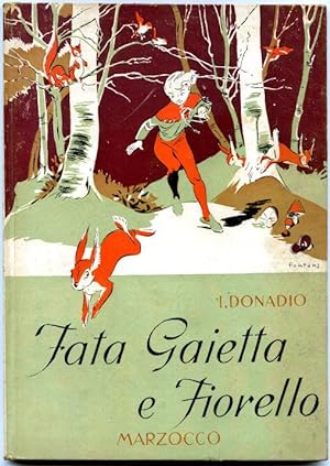 Fata Gaietta e Fiorello. Fiaba. Coperta e illustrazioni di U. Fontana.