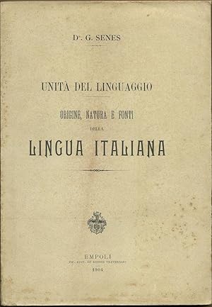 Unità del linguaggio. Origine, natura e fonti della lingua italiana.