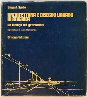 Architettura e disegno urbano in America. Un dialogo fra generazioni.