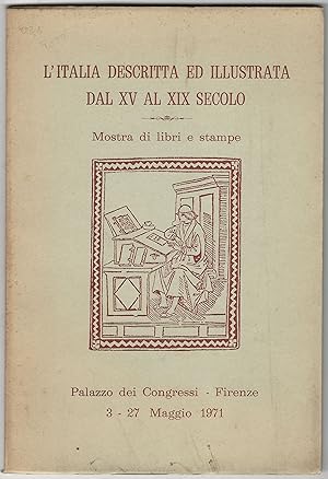 L'Italia descritta ed illustrata dal XV al XIX secolo. Mostra di libri e stampe. Palazzo dei Cong...