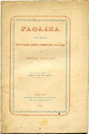 Seller image for Paolina. Novella scritta in lingua fiorentina italiana. Edizione di soli 300 esemplari. for sale by Libreria Antiquaria Palatina