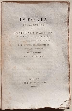 Istoria della guerra fra gli Stati Uniti d'America e l'Inghilterra negli anni MDCCCXII - XIII - X...