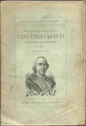 Vincenzo Monti. Le lettere e la politica in Italia dal 1750 al 1830. (Triennio 1778-1780).