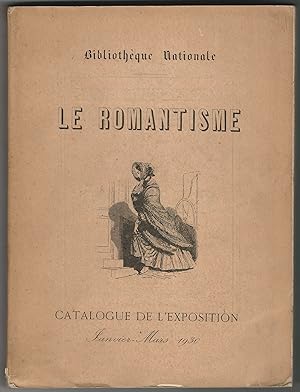 Le romantisme. Catalogue de l'exposition 22 janvier - 10 mars 1930.