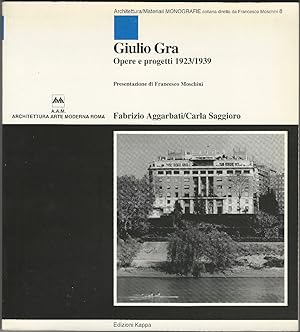 Seller image for Giulio Gra. Opere e progetti 1923/1939. Presentazione di Francesco Moschini. for sale by Libreria Antiquaria Palatina