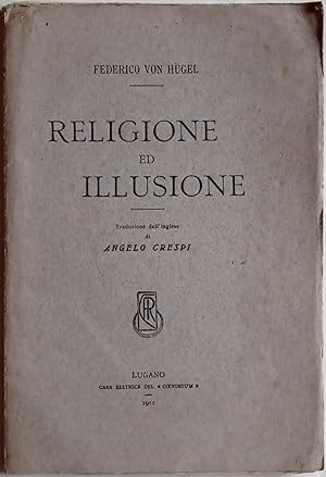 Religione ed illusione. Traduzione dall'inglese di Angelo Crespi.