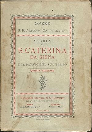 Storia di S. Caterina da Siena e del Papato del suo tempo. Quinta edizione.